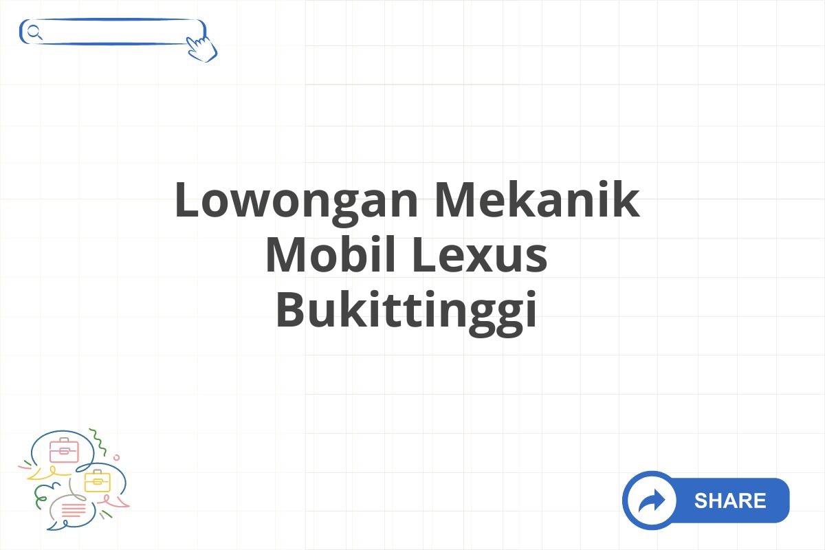 Lowongan Mekanik Mobil Lexus Bukittinggi