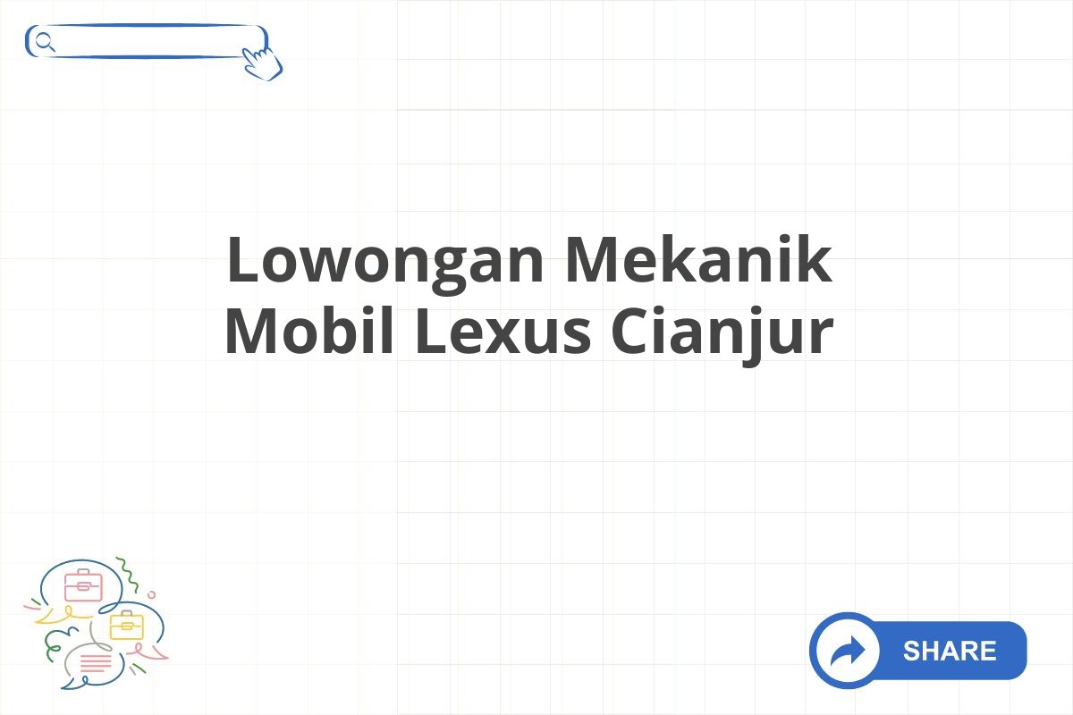 Lowongan Mekanik Mobil Lexus Cianjur