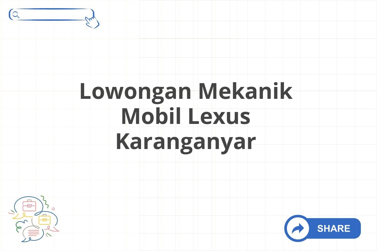 Lowongan Mekanik Mobil Lexus Karanganyar