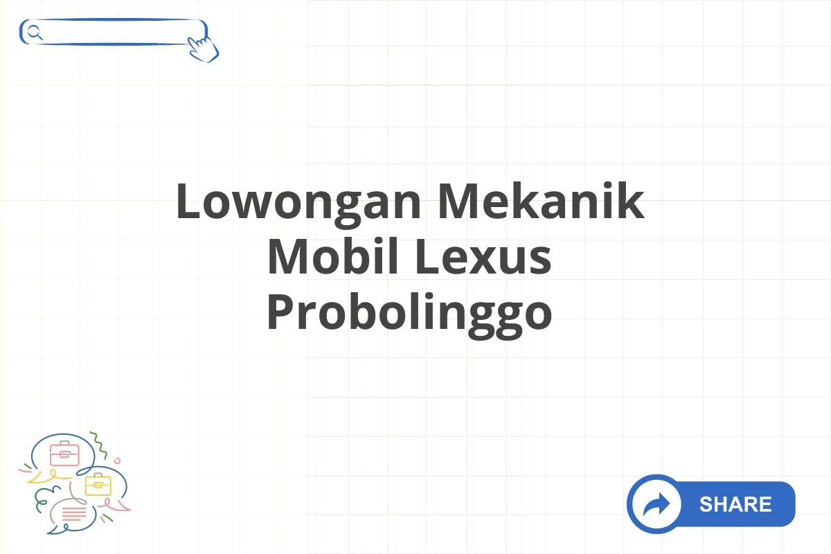 Lowongan Mekanik Mobil Lexus Probolinggo