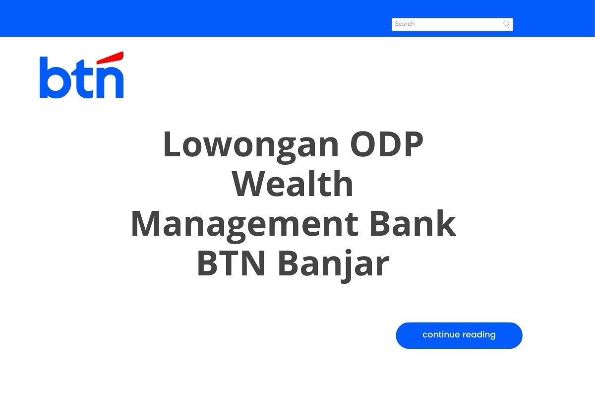 Lowongan ODP Wealth Management Bank BTN Banjar