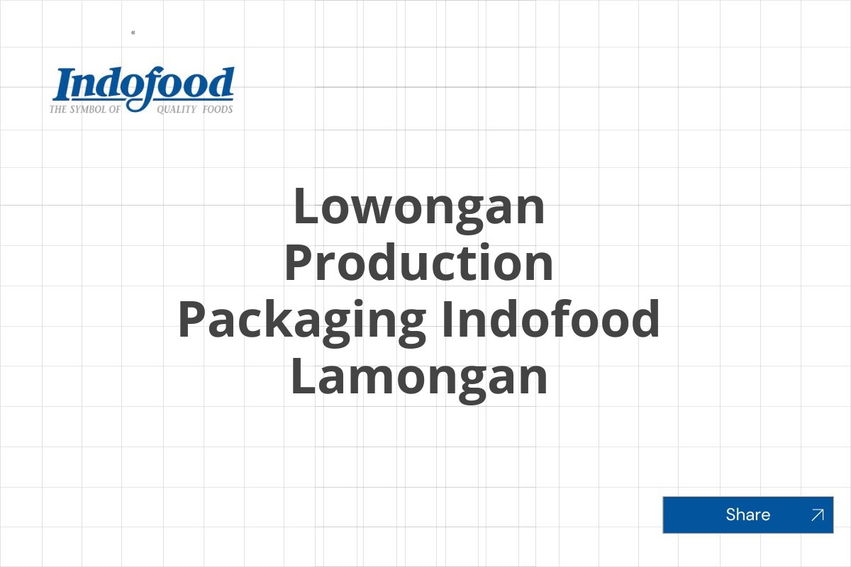 Lowongan Production Packaging Indofood Lamongan