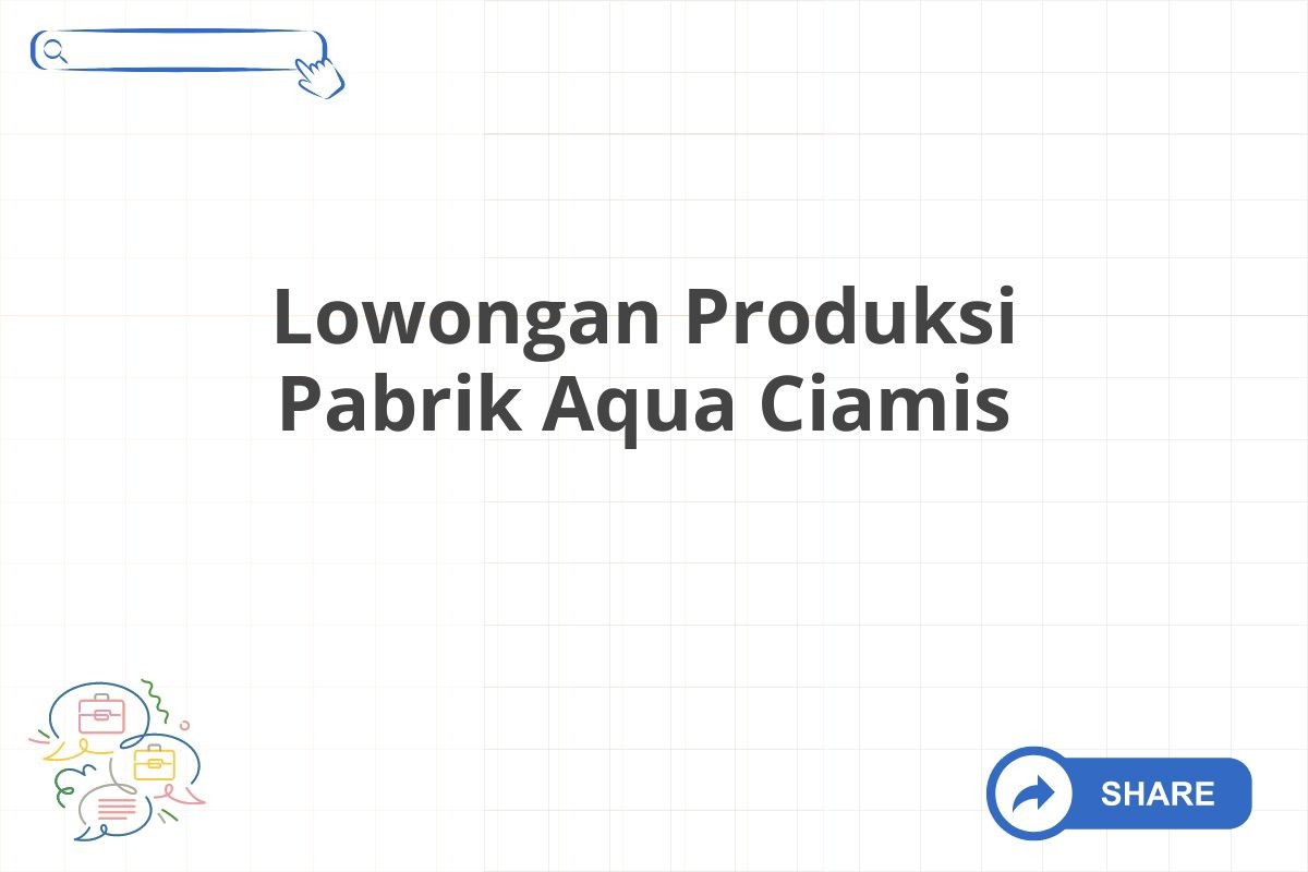 Lowongan Produksi Pabrik Aqua Ciamis