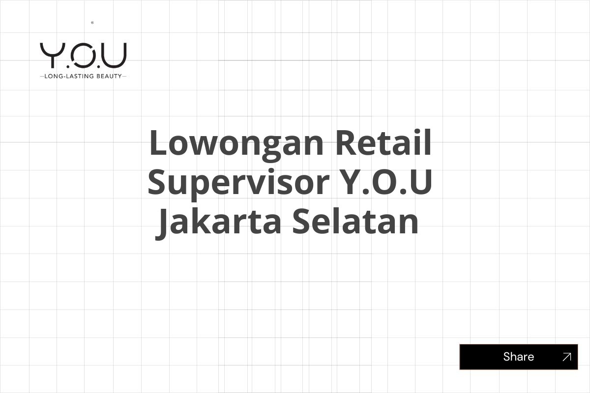 Lowongan Retail Supervisor Y.O.U Jakarta Selatan