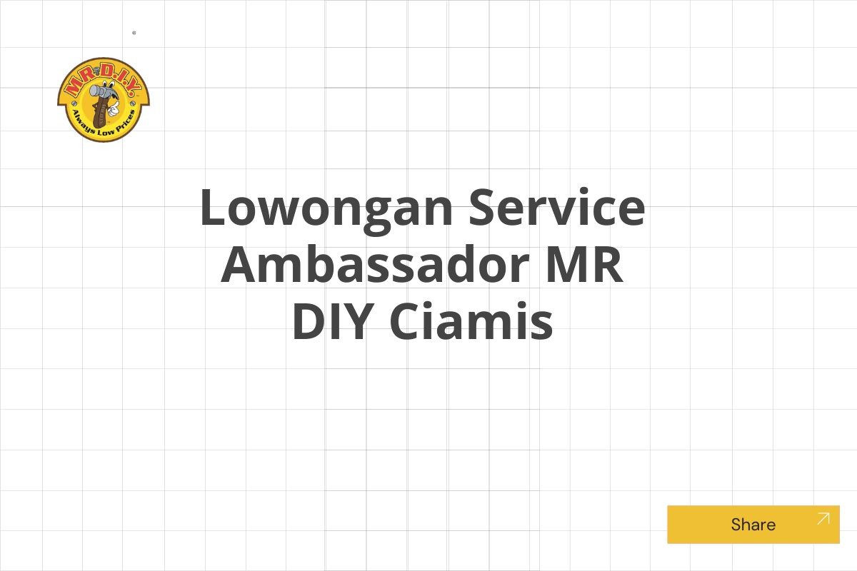 Lowongan Service Ambassador MR DIY Ciamis