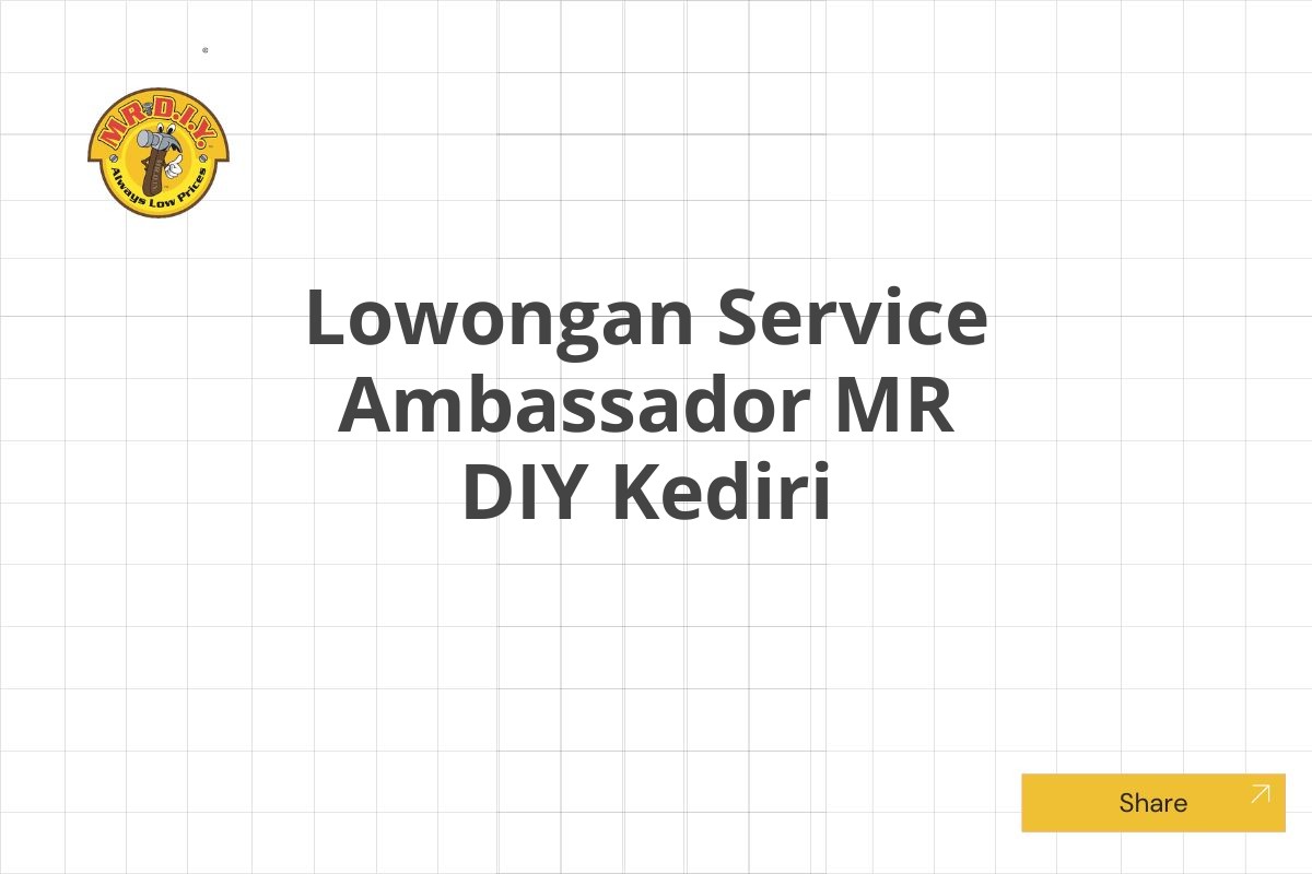 Lowongan Service Ambassador MR DIY Kediri