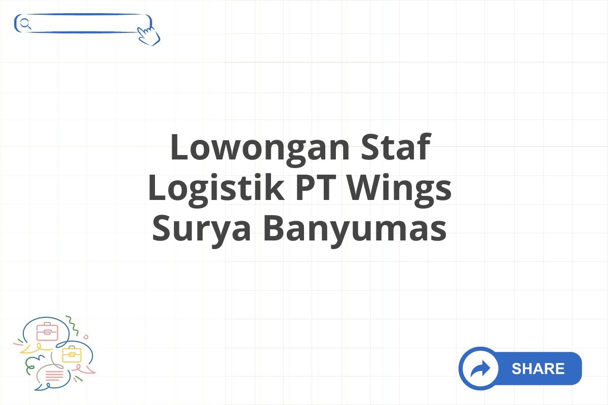 Lowongan Staf Logistik PT Wings Surya Banyumas