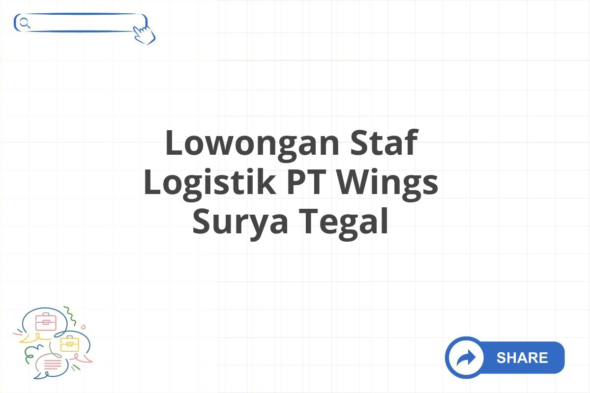 Lowongan Staf Logistik PT Wings Surya Tegal