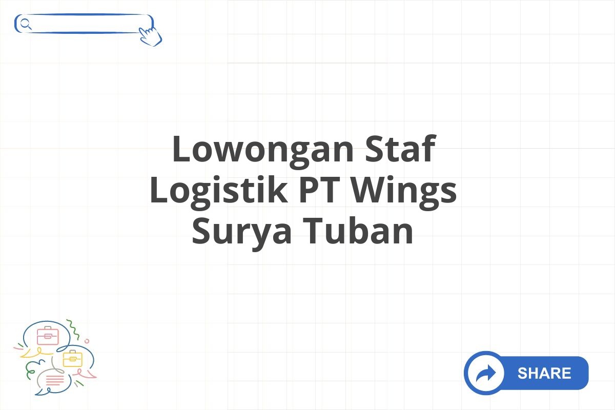 Lowongan Staf Logistik PT Wings Surya Tuban