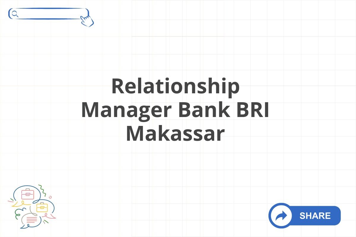 Relationship Manager Bank BRI Makassar