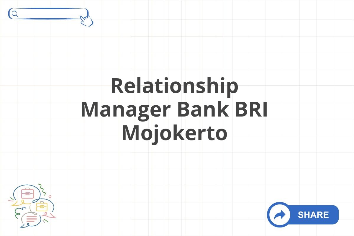 Relationship Manager Bank BRI Mojokerto