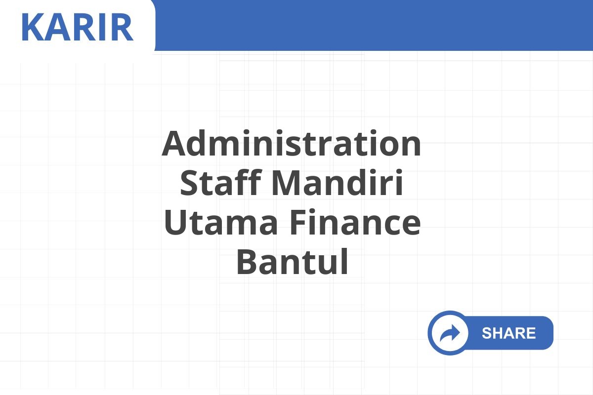 Administration Staff Mandiri Utama Finance Bantul