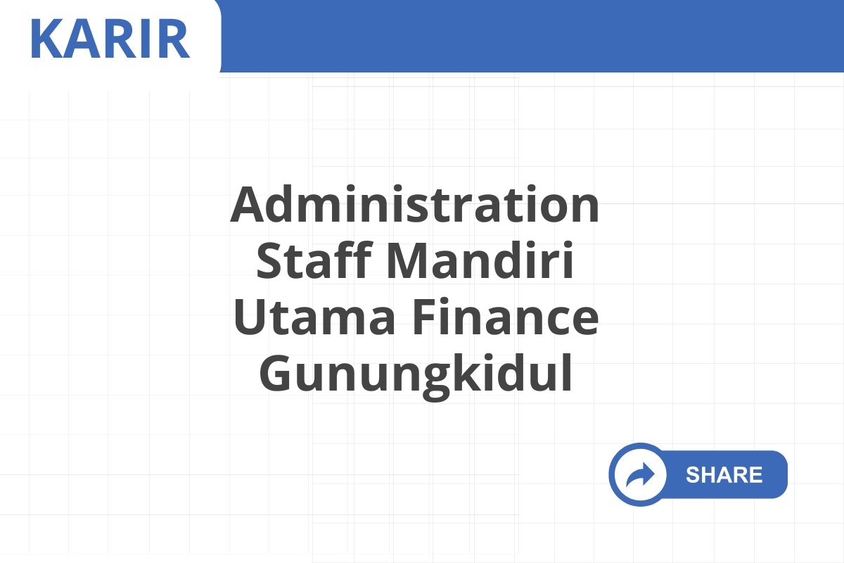 Administration Staff Mandiri Utama Finance Gunungkidul