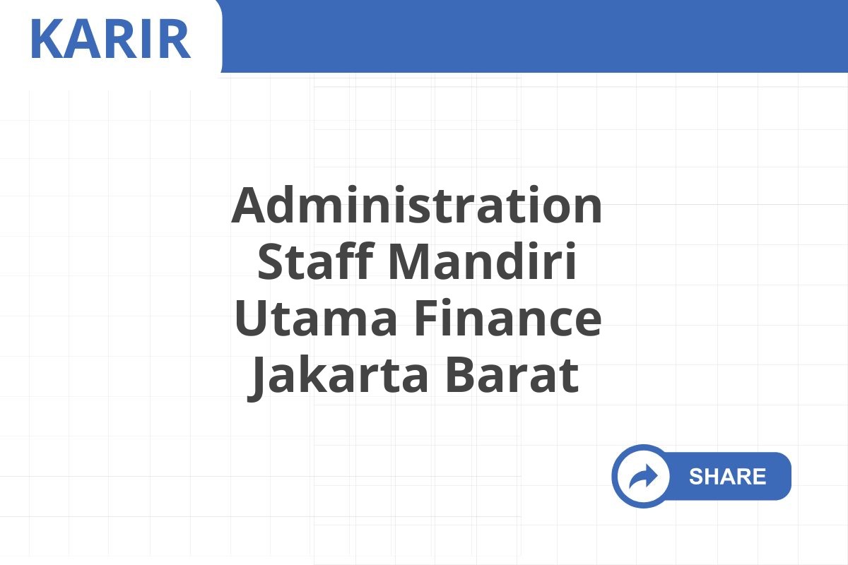 Administration Staff Mandiri Utama Finance Jakarta Barat