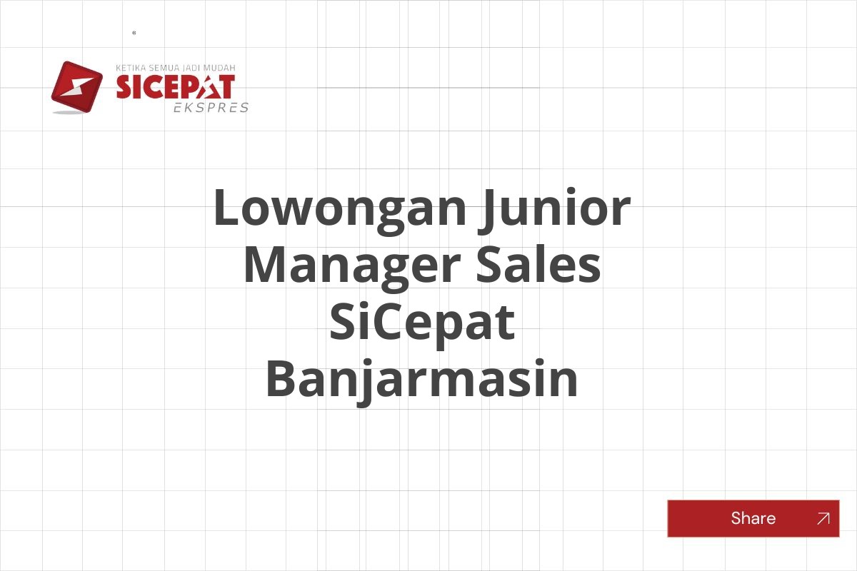 Lowongan Junior Manager Sales SiCepat Banjarmasin