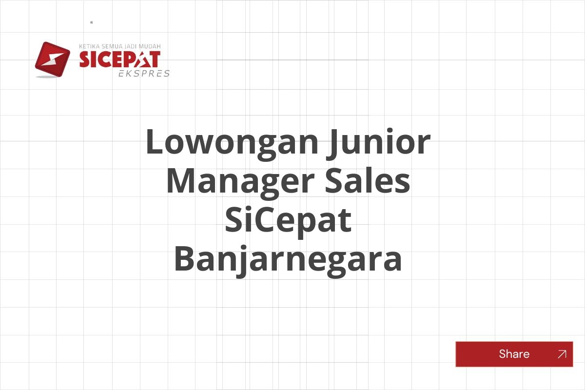 Lowongan Junior Manager Sales SiCepat Banjarnegara