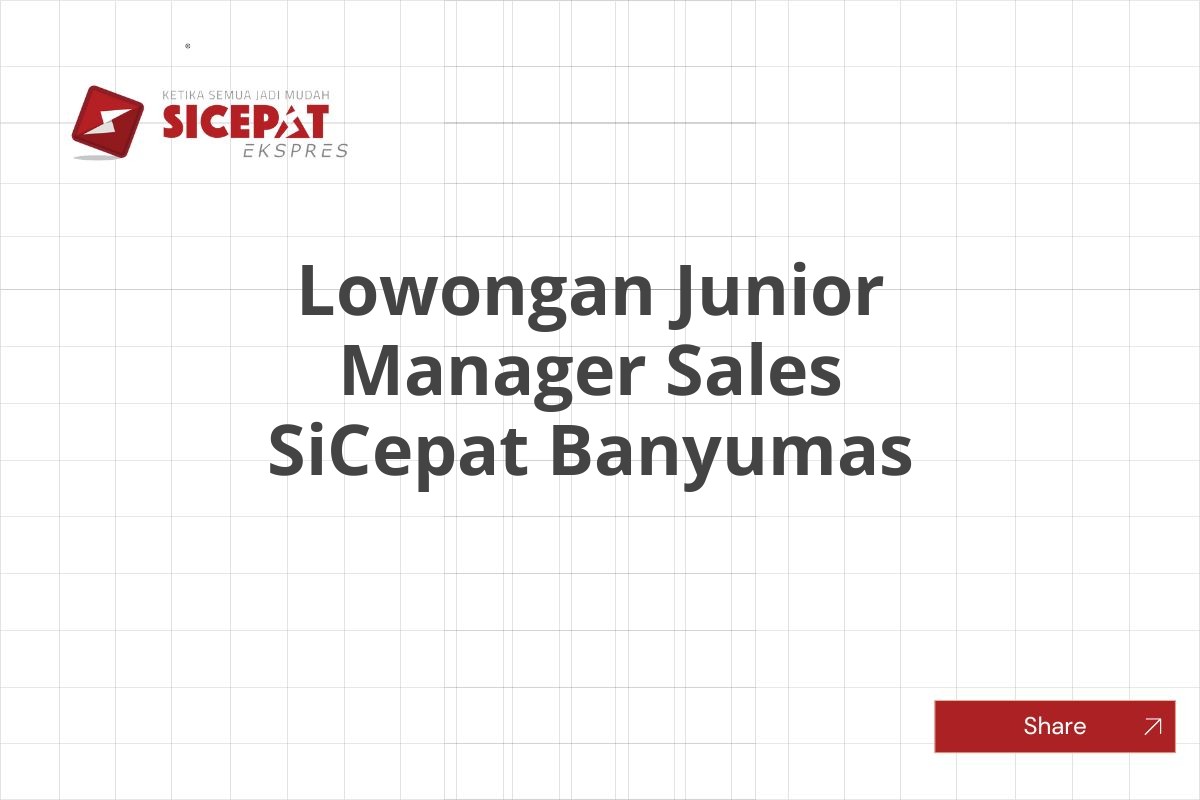 Lowongan Junior Manager Sales SiCepat Banyumas