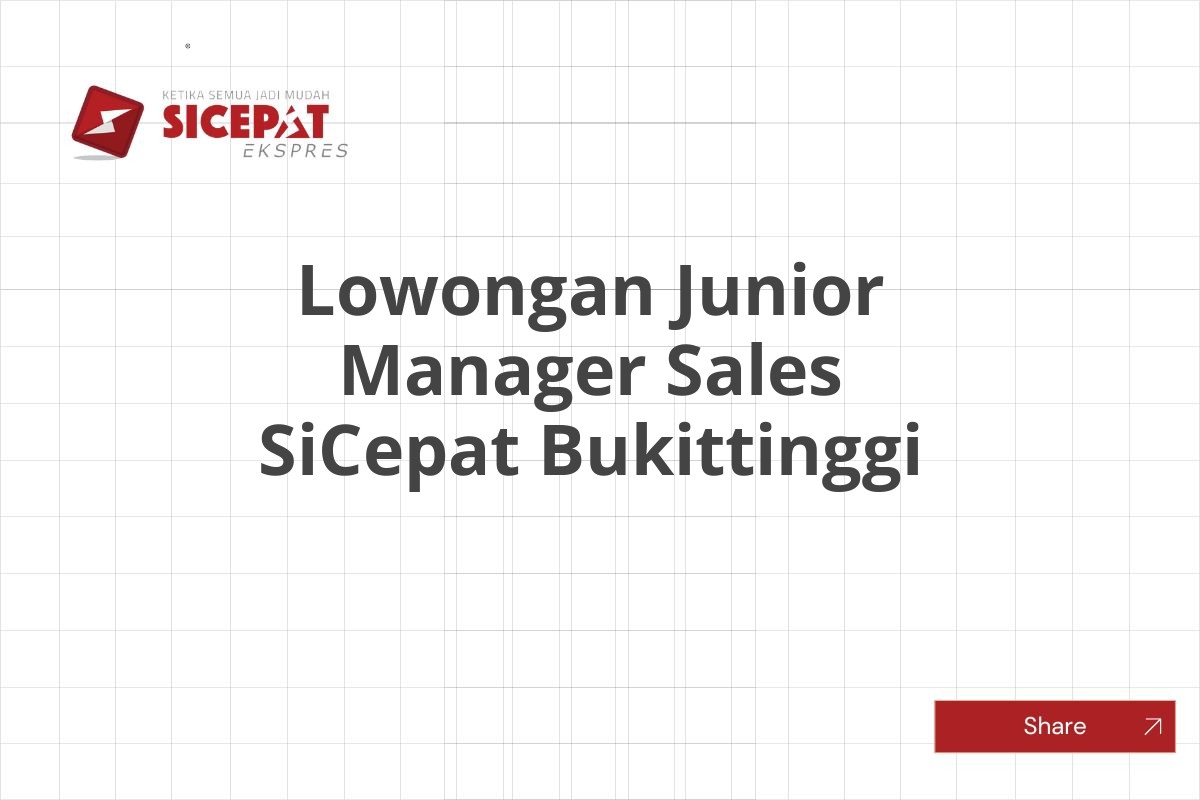 Lowongan Junior Manager Sales SiCepat Bukittinggi