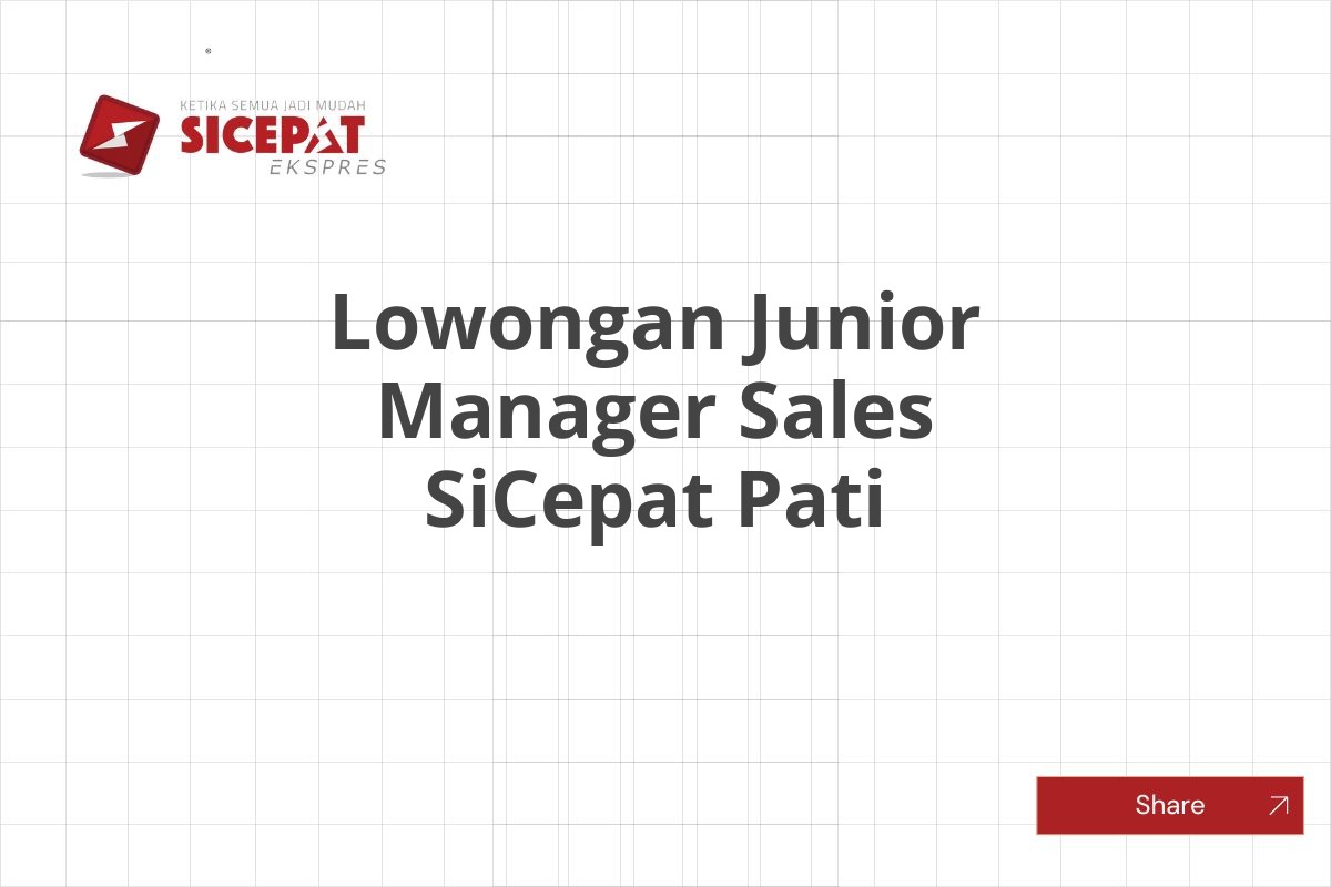 Lowongan Junior Manager Sales SiCepat Pati