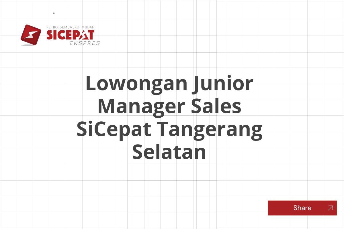 Lowongan Junior Manager Sales SiCepat Tangerang Selatan