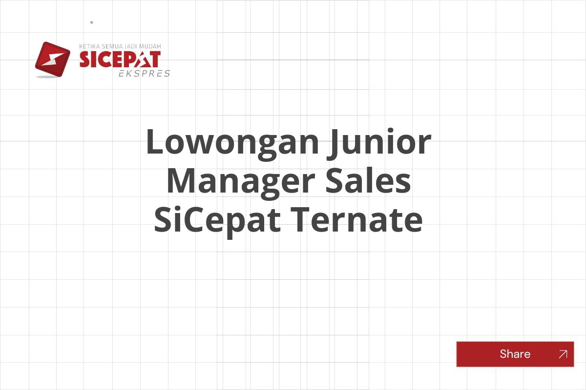 Lowongan Junior Manager Sales SiCepat Ternate