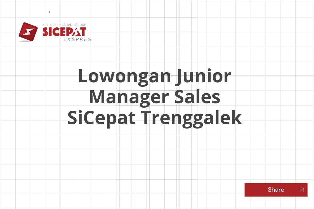 Lowongan Junior Manager Sales SiCepat Trenggalek