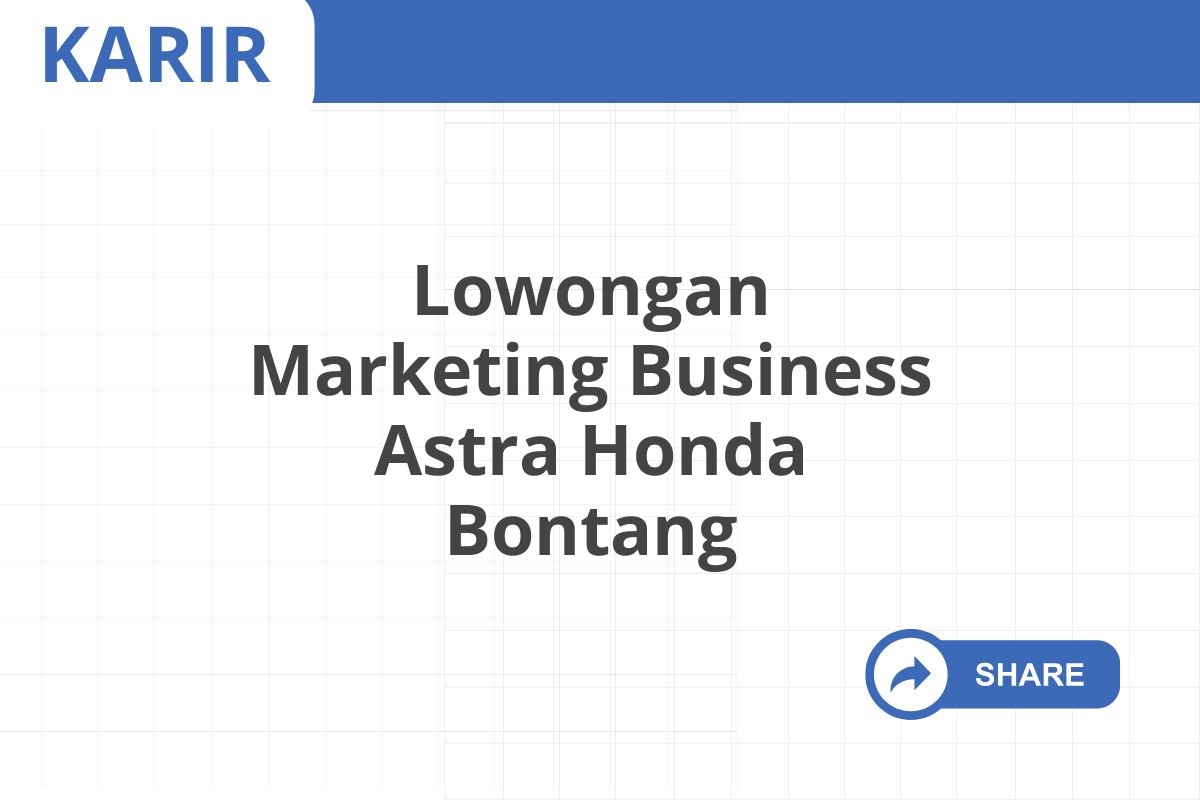 Lowongan Marketing Business Astra Honda Bontang