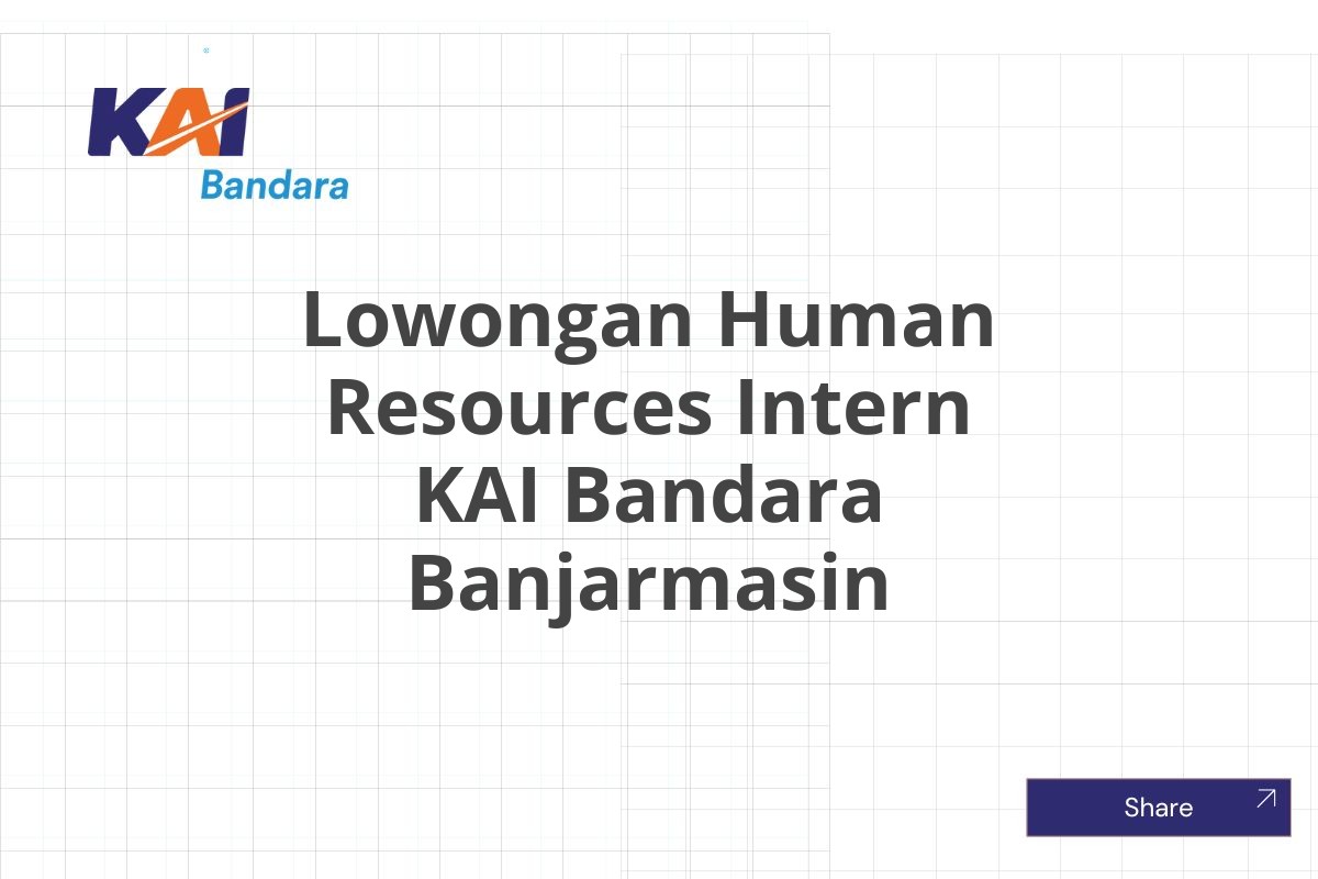 Lowongan Human Resources Intern KAI Bandara Banjarmasin