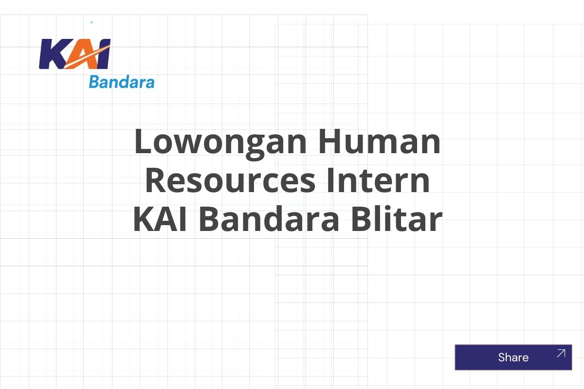 Lowongan Human Resources Intern KAI Bandara Blitar