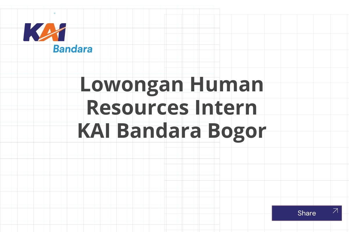 Lowongan Human Resources Intern KAI Bandara Bogor