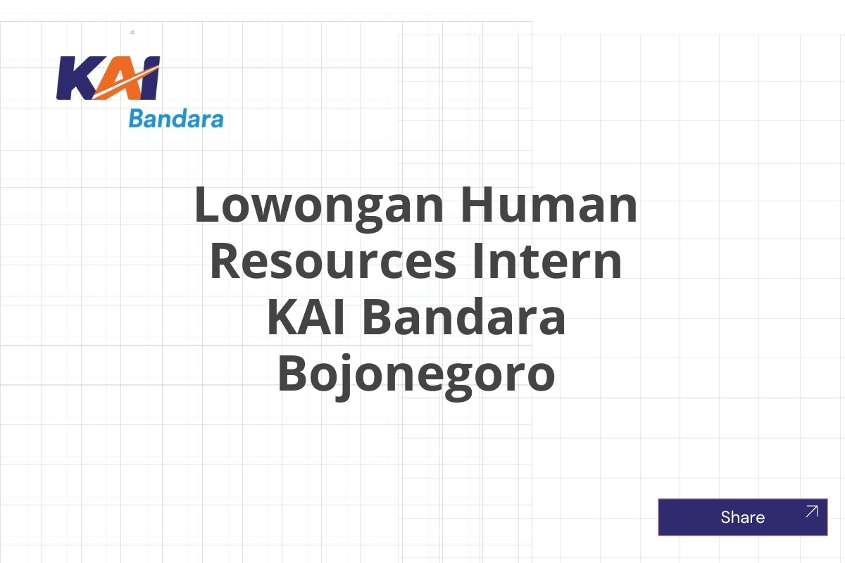 Lowongan Human Resources Intern KAI Bandara Bojonegoro