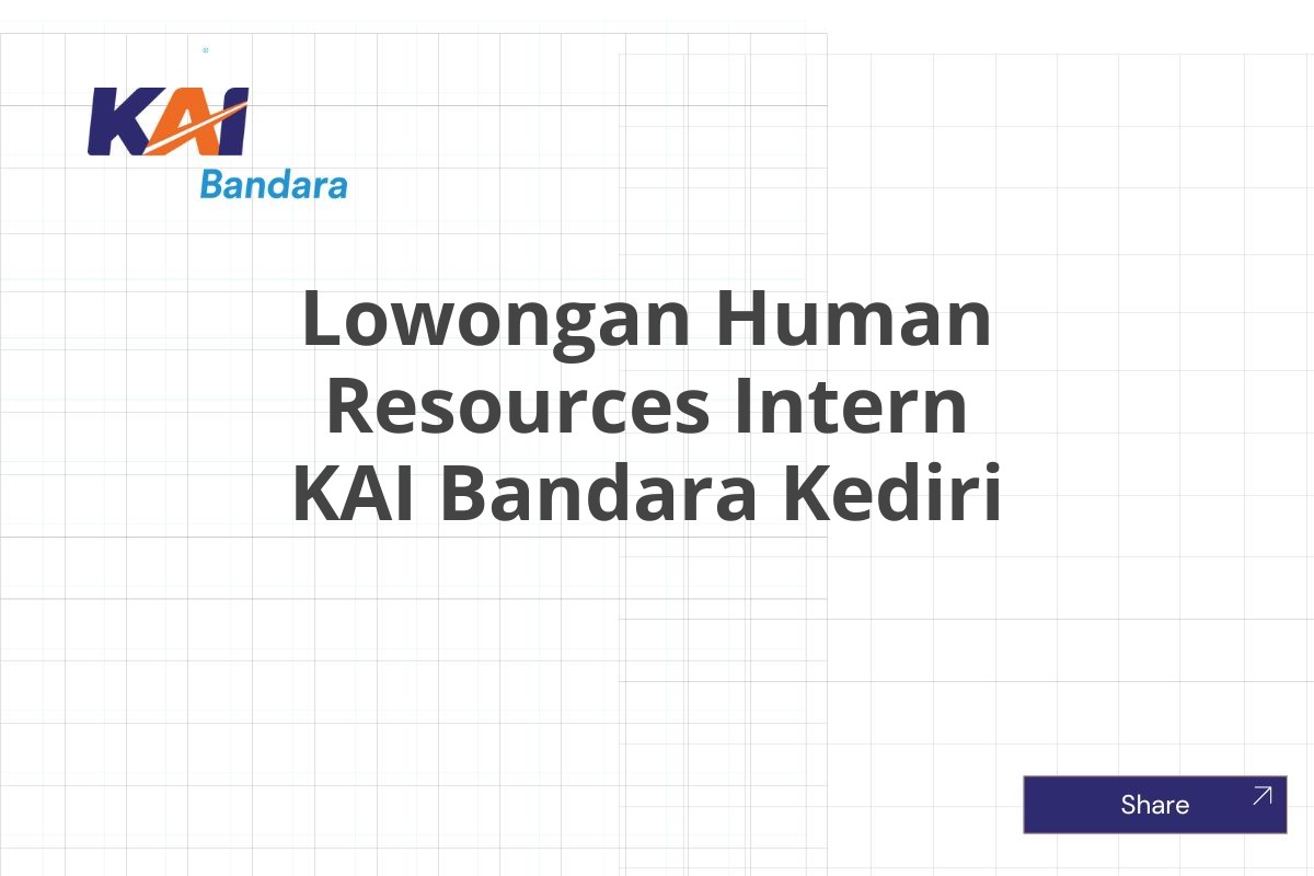 Lowongan Human Resources Intern KAI Bandara Kediri