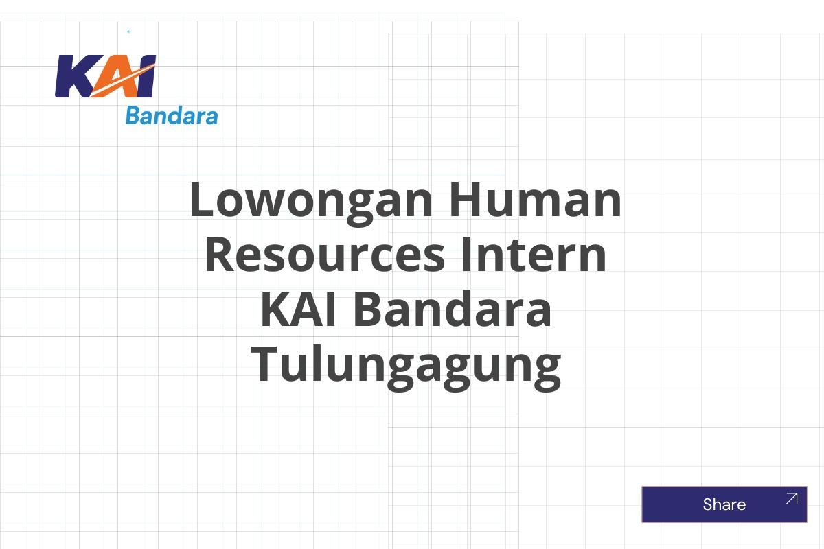 Lowongan Human Resources Intern KAI Bandara Tulungagung