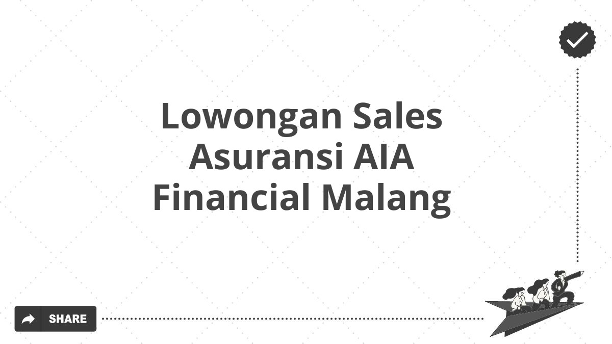 Lowongan Sales Asuransi AIA Financial Malang