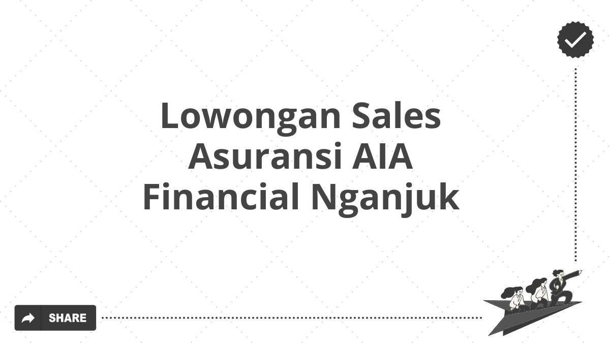 Lowongan Sales Asuransi AIA Financial Nganjuk