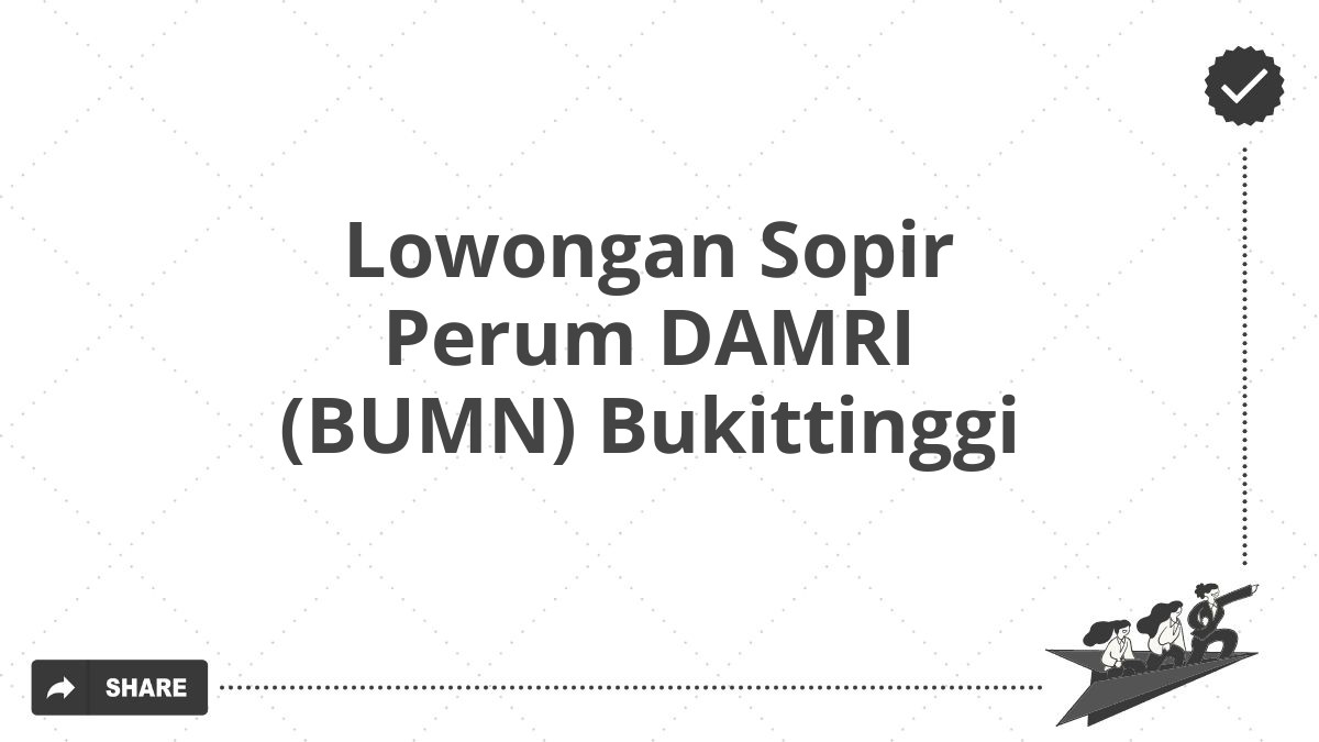 Lowongan Sopir Perum DAMRI (BUMN) Bukittinggi