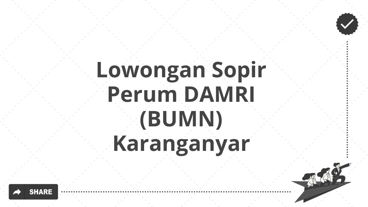 Lowongan Sopir Perum DAMRI (BUMN) Karanganyar