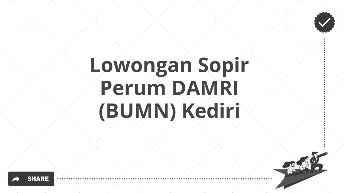 Lowongan Sopir Perum DAMRI (BUMN) Kediri