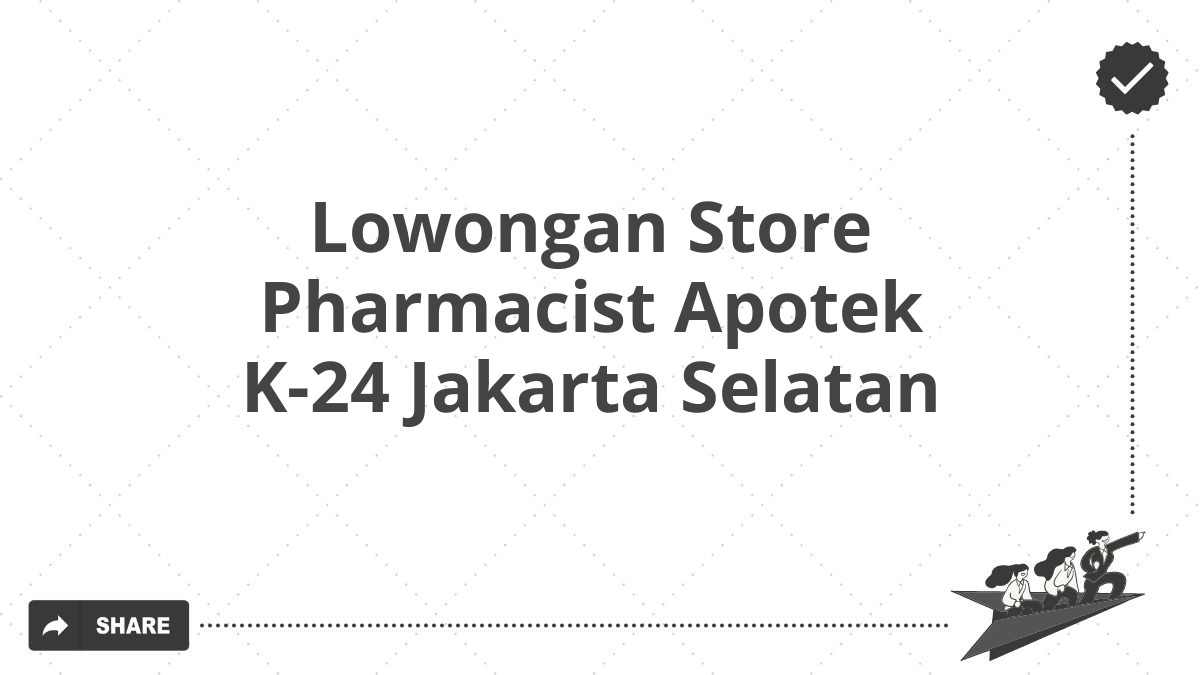 Lowongan Store Pharmacist Apotek K-24 Jakarta Selatan