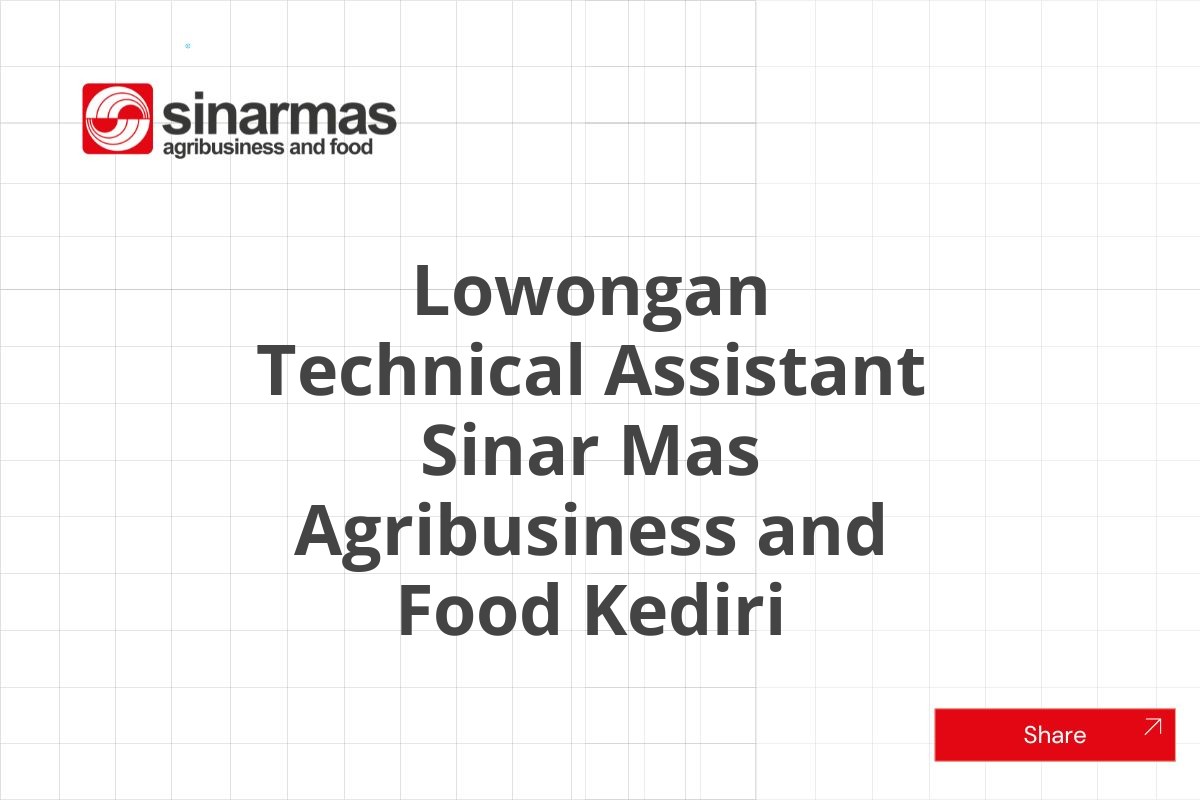 Lowongan Technical Assistant Sinar Mas Agribusiness and Food Kediri