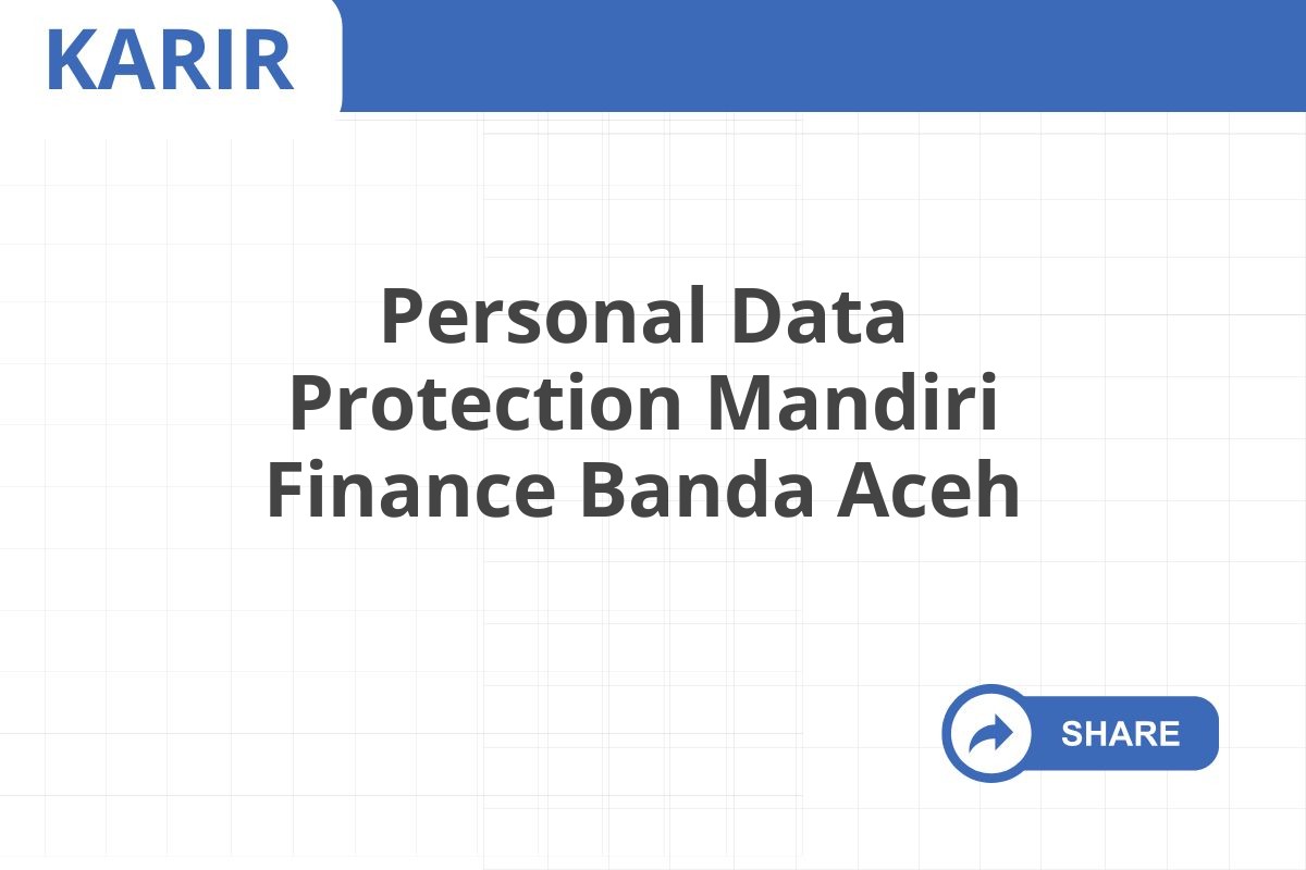 Personal Data Protection Mandiri Finance Banda Aceh