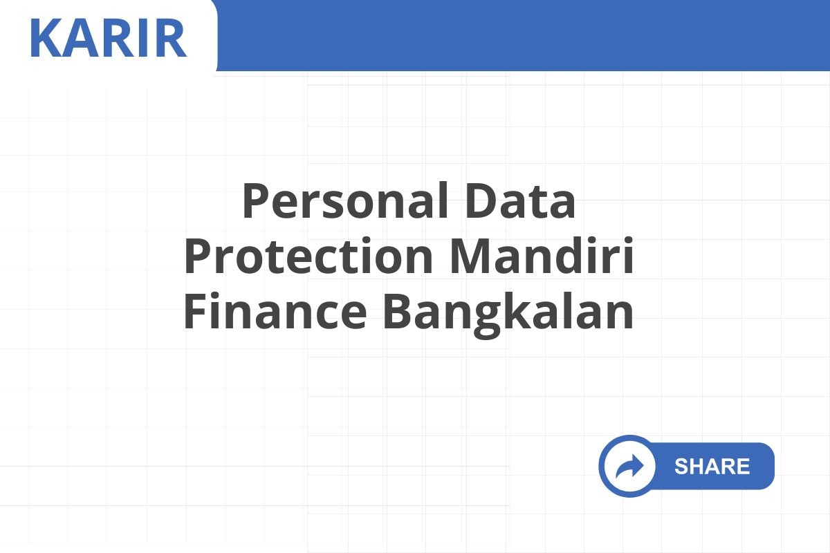 Personal Data Protection Mandiri Finance Bangkalan