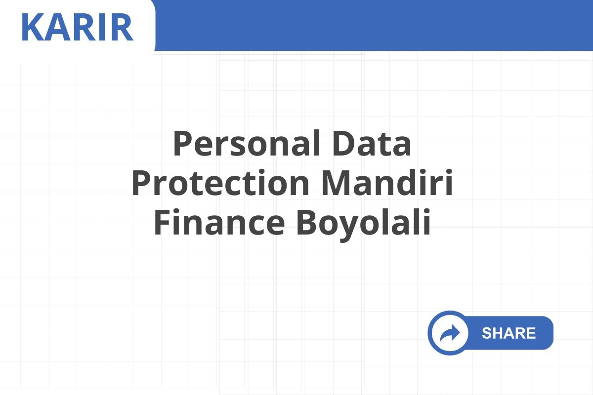 Personal Data Protection Mandiri Finance Boyolali