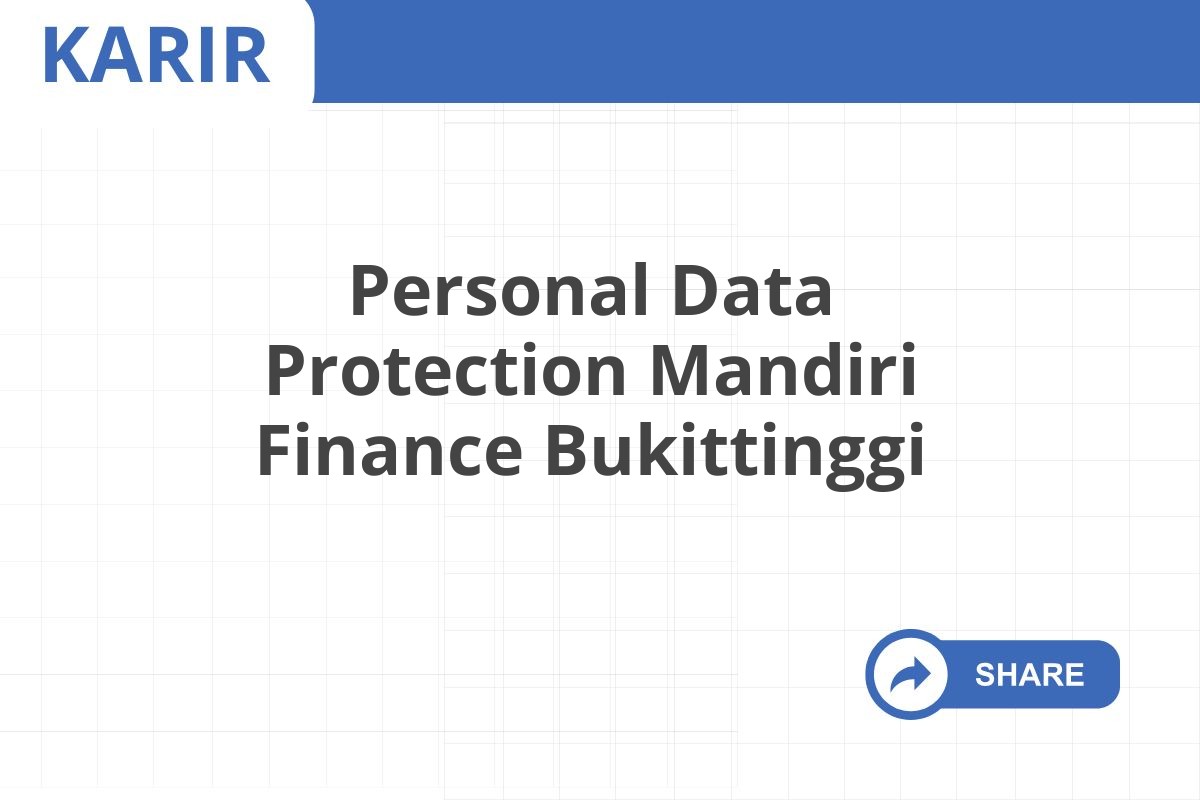 Personal Data Protection Mandiri Finance Bukittinggi