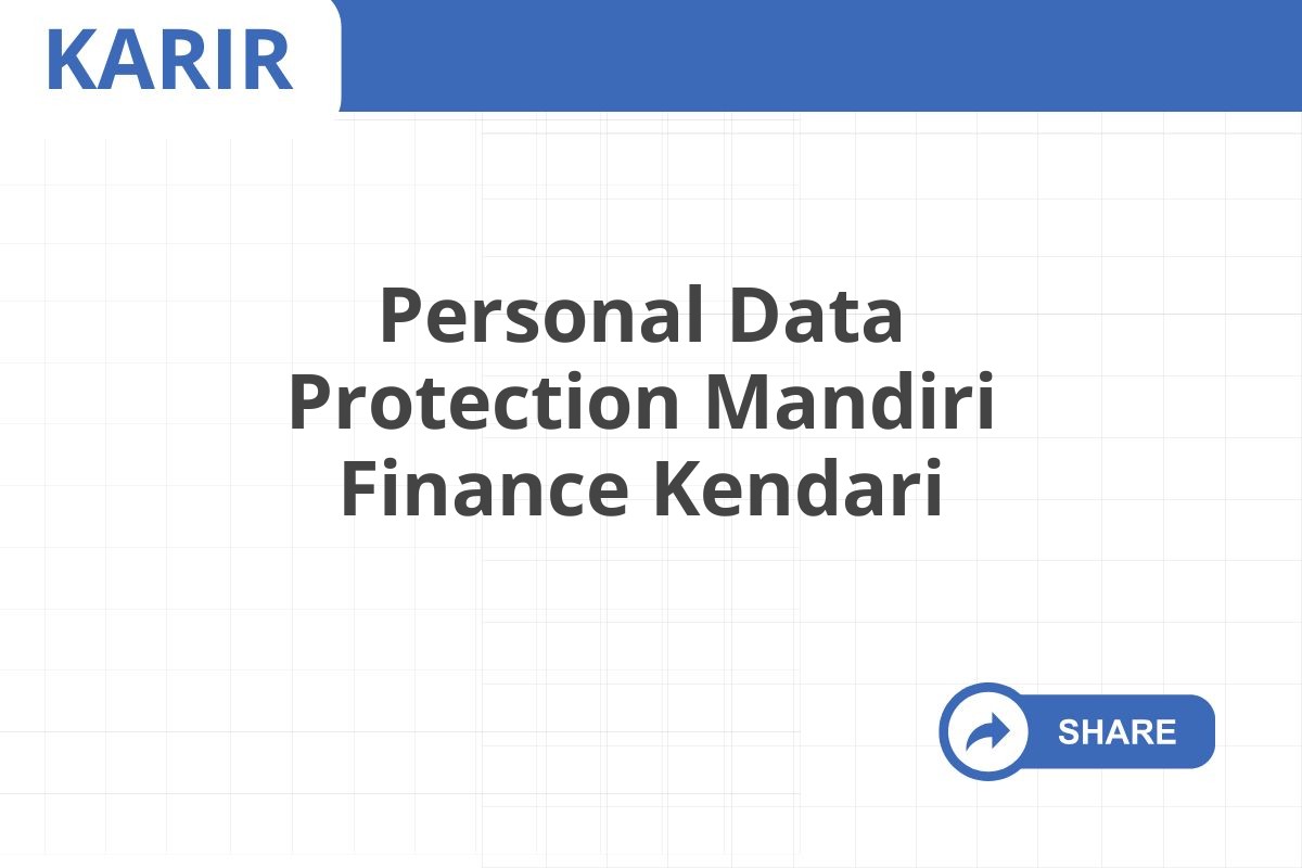 Personal Data Protection Mandiri Finance Kendari