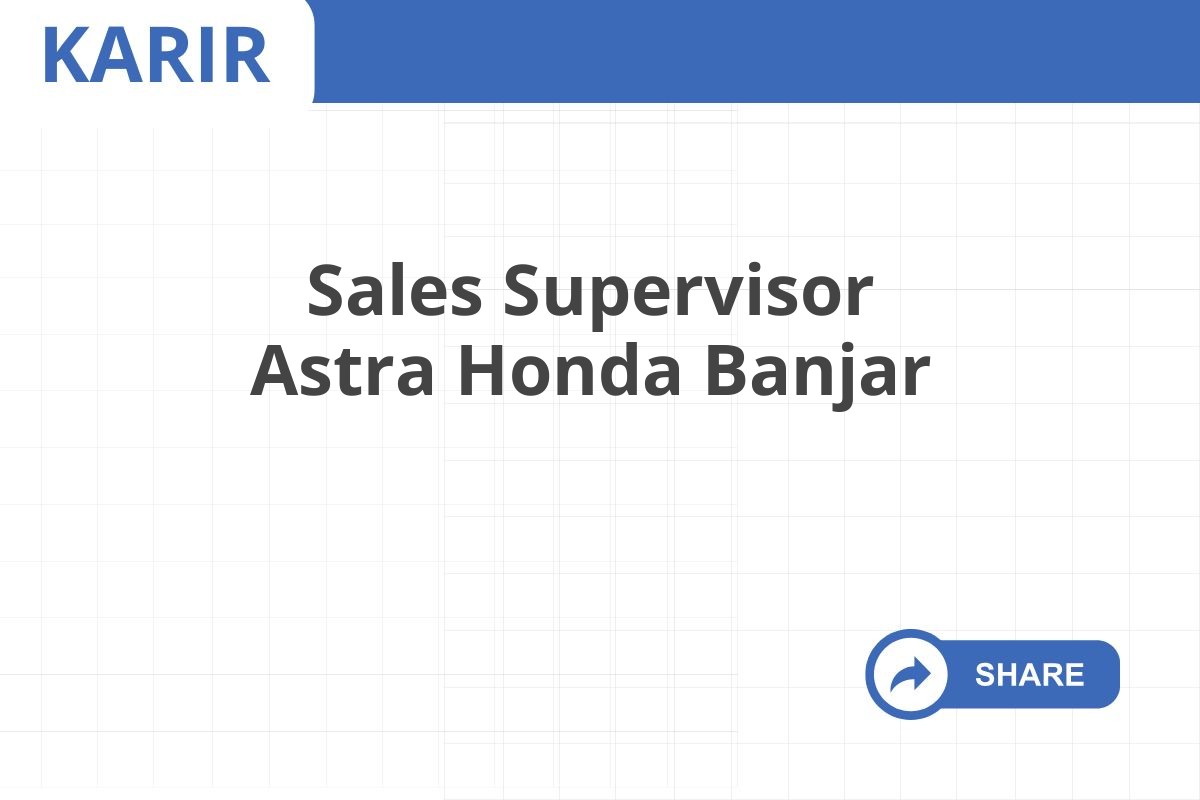 Sales Supervisor Astra Honda Banjar