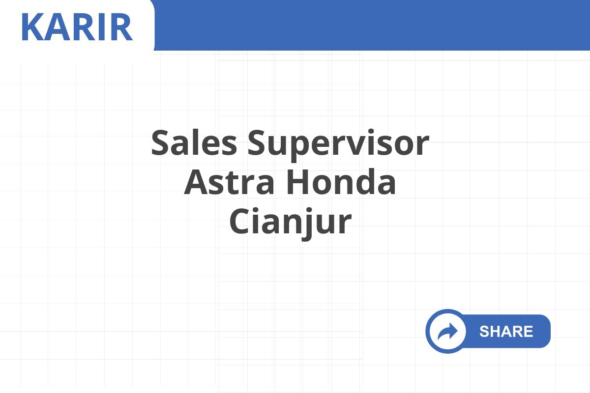 Sales Supervisor Astra Honda Cianjur