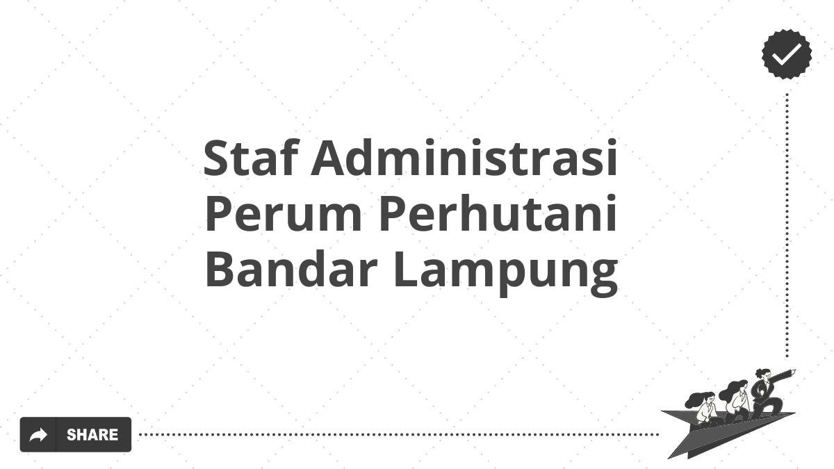 Staf Administrasi Perum Perhutani Bandar Lampung