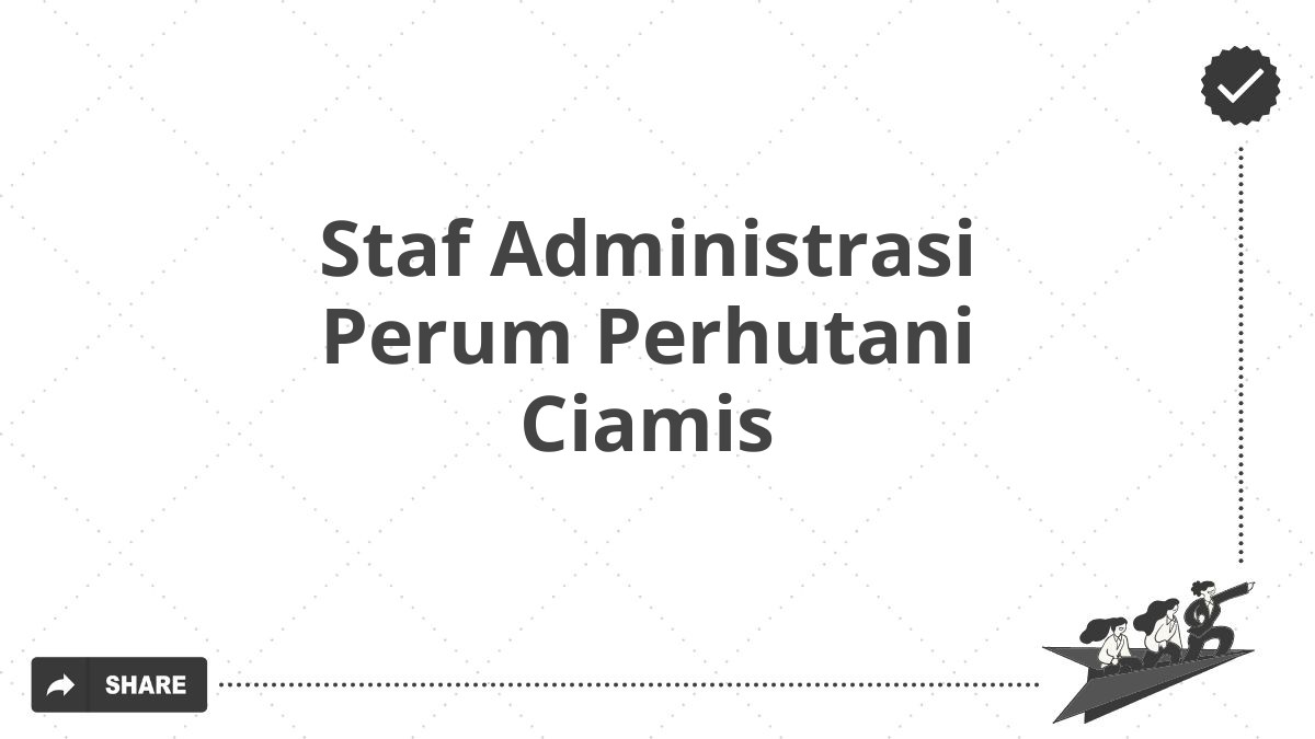 Staf Administrasi Perum Perhutani Ciamis