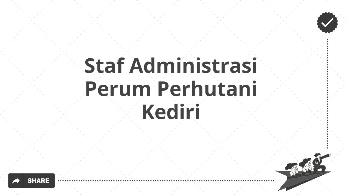 Staf Administrasi Perum Perhutani Kediri